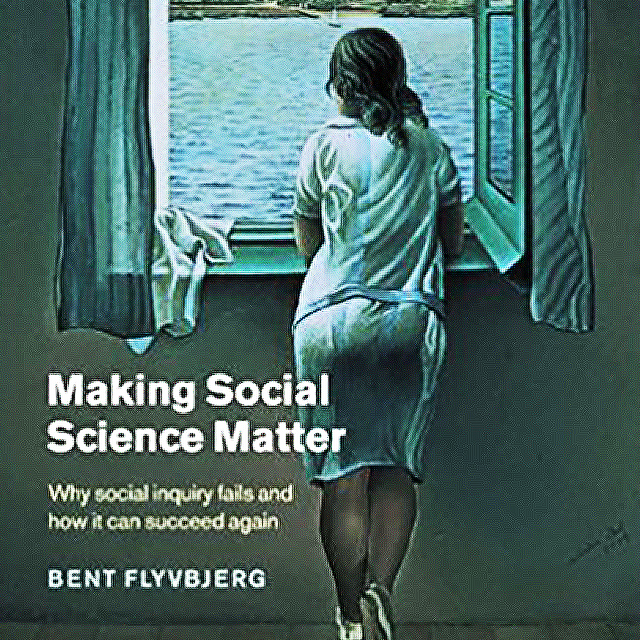 Dr. Bent Flyvbjerg: Making Social Science Matter