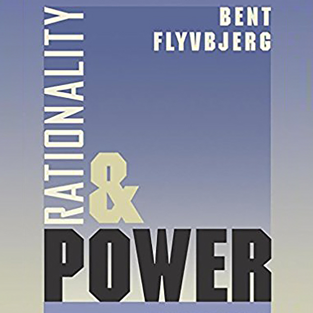 Dr. Bent Flyvbjerg: Rationality and Power