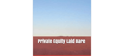 Private Equity Laid Bare