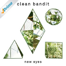 New Eyes- by Clean Bandit