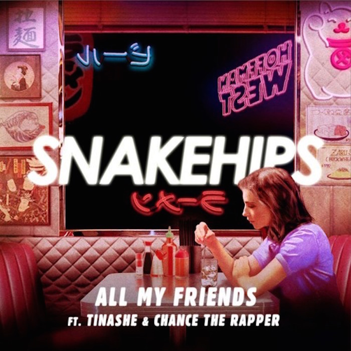  All My Friends [Clean] Snakehips feat. Tinashe & Chance The Rapper