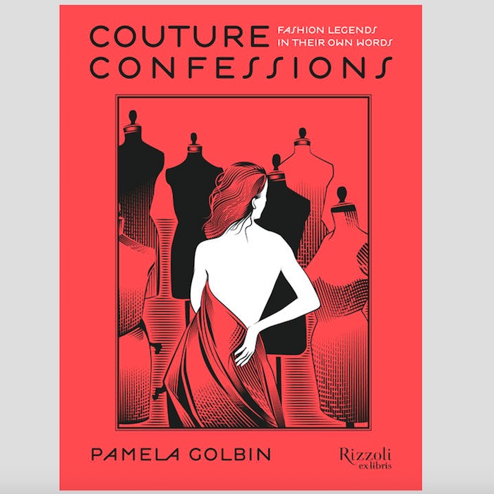 Couture Confessions: Fashion Legends in Their Own Words 
