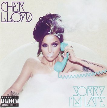 Cher Lloyd: Sorry I'm Late