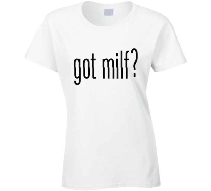 Got Milf Money T Shirt