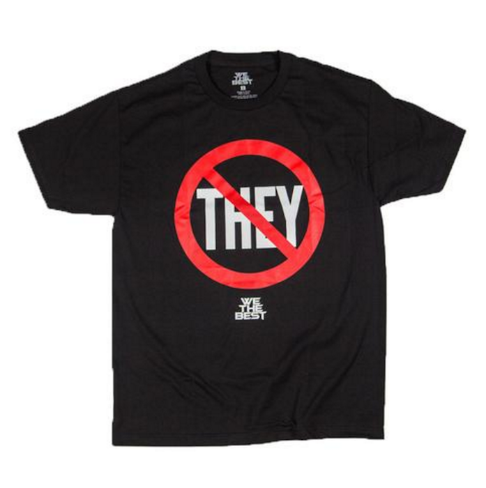 WE THE BEST They Shirt
